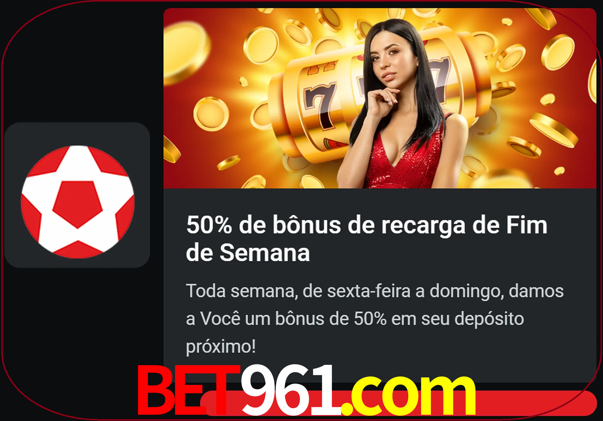 Volte a cada semana para receber novos bônus em dinheiro.